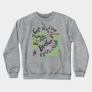 Get in Line Brother Crewneck Sweatshirt